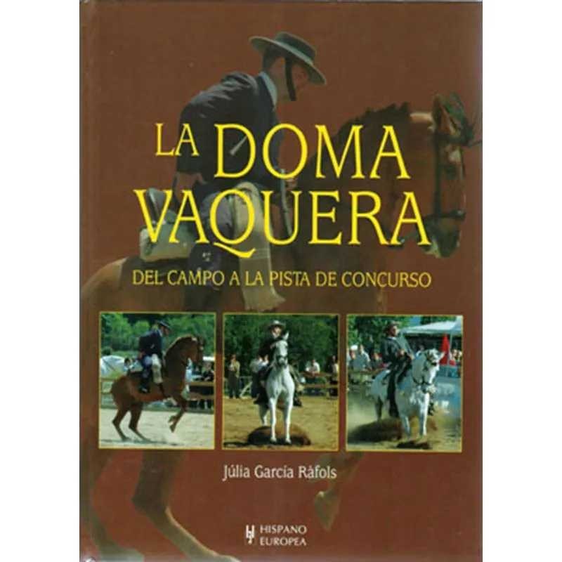 LIBRO: LA DOMA VAQUERA. DEL CAMPO A LA PISTA (J. GARCÍA), 