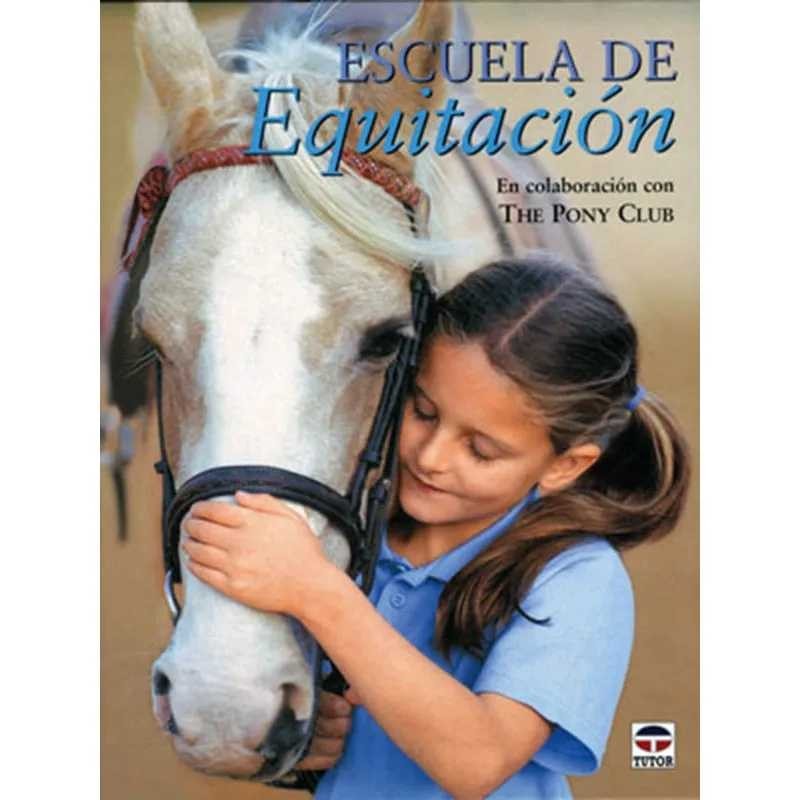 LIBRO: ESCUELA DE EQUITACIÓN (E.TUTOR)