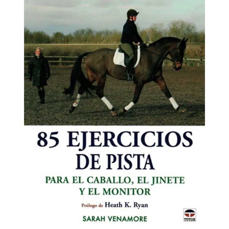 LIBRO: 85 EJERCICIOS DE PISTA (SARAH VENAMORE)