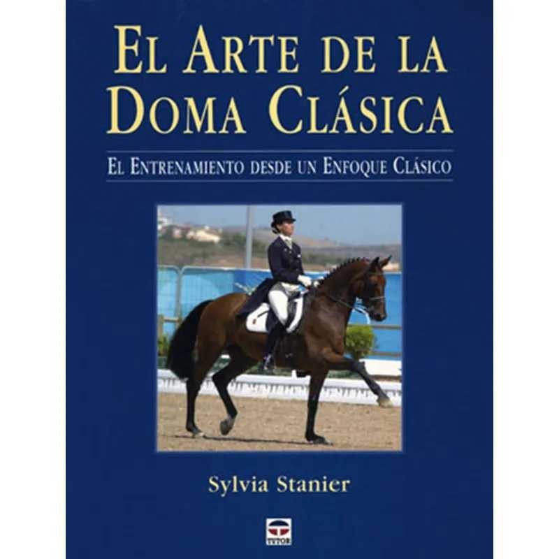 LIBRO: EL ARTE DE LA DOMA CLÁSICA (S.STAINIER)