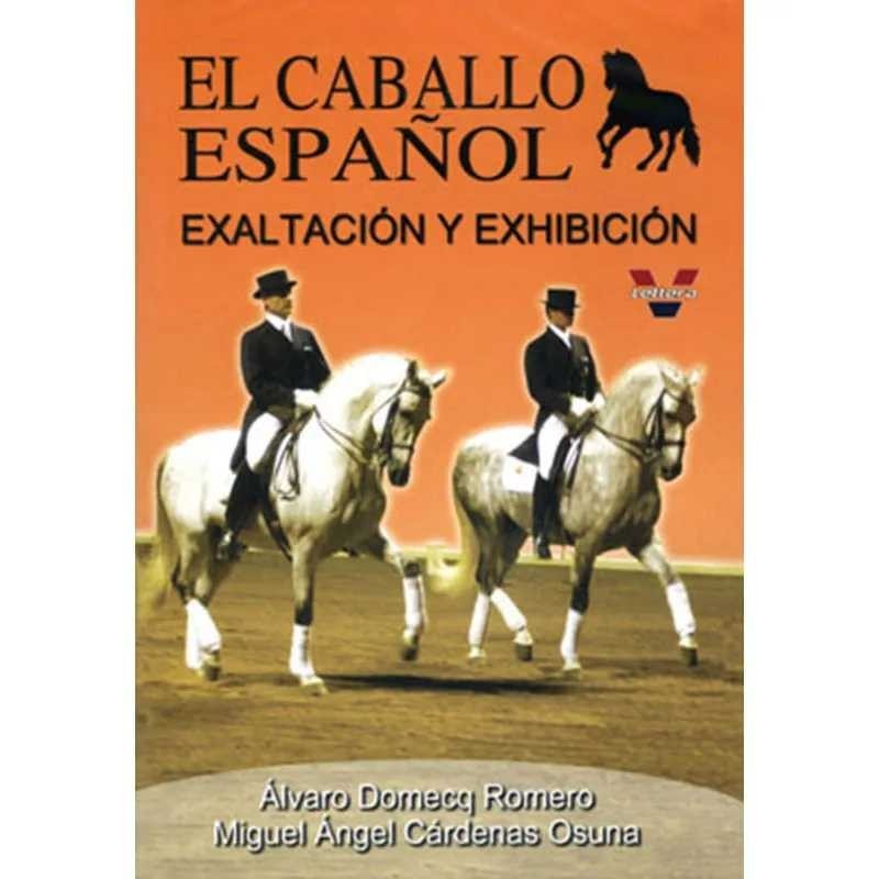 DVD: EL CABALLO ESPAÑOL EXALTACIÓN Y EXHIBICIÓN