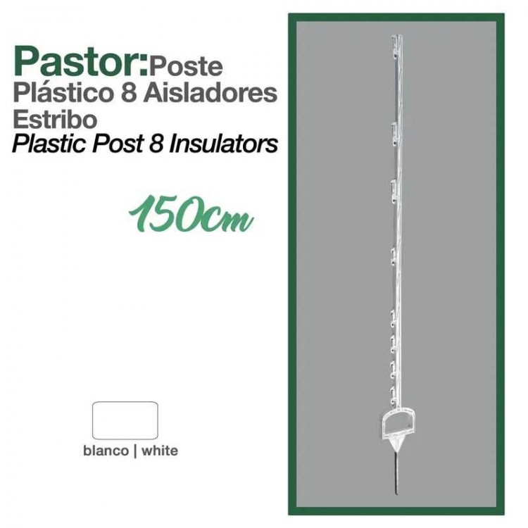 PASTOR: POSTE PLÁSTICO 8 AISLADORES ESTRIBO 150cm