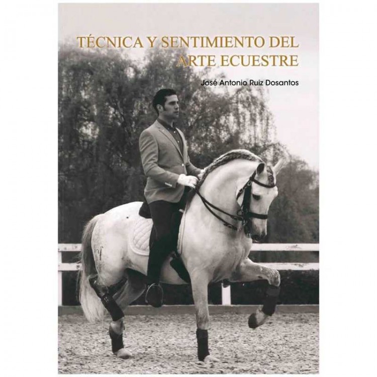 LIBRO: TÉCNICA Y SENTIMIENTO DEL ARTE ECUESTRE J.A.RUIZ