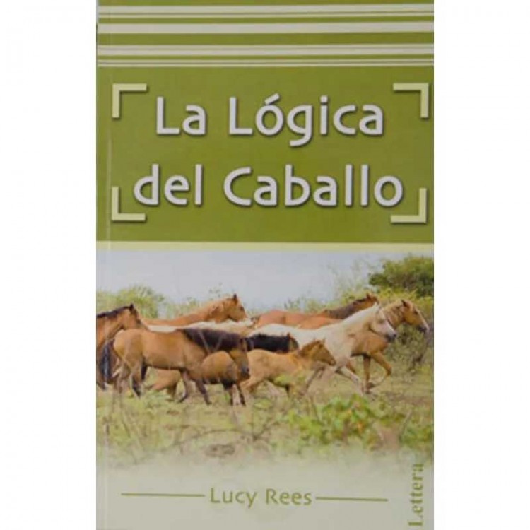 LIBRO: LA LÓGICA DEL CABALLO (LUCY REES)