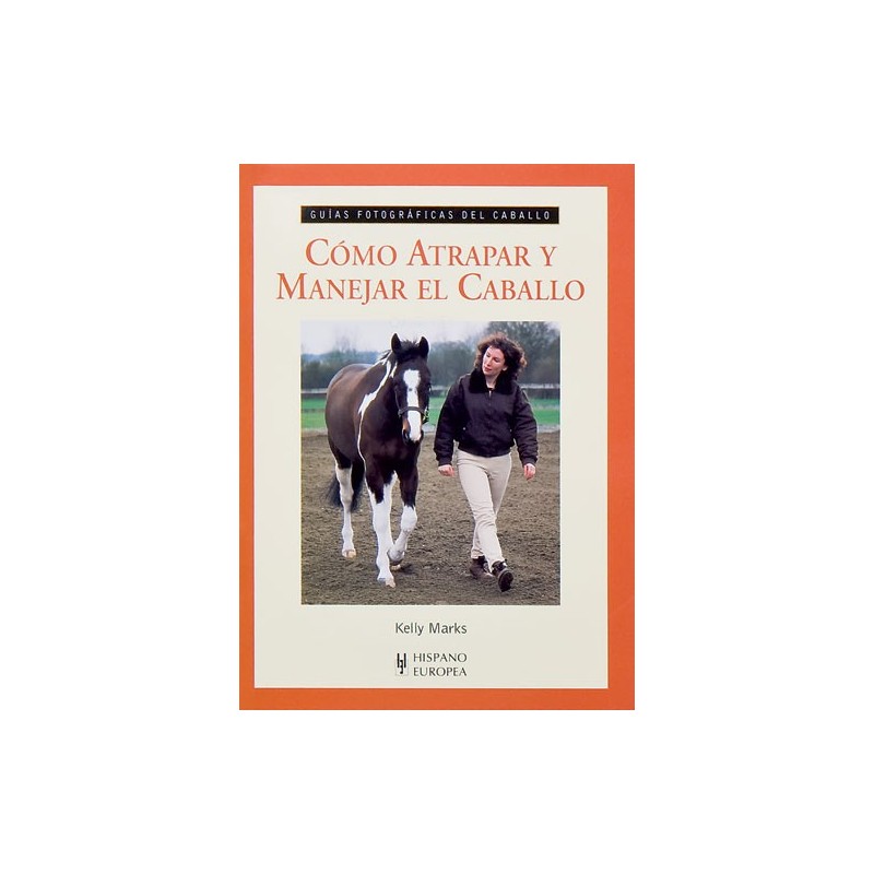 LIBRO CÓMO ATRAPAR Y MANEJAR EL CABALLO