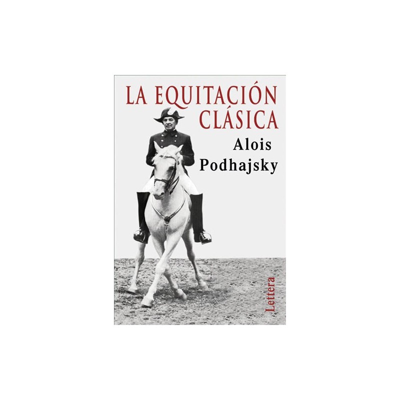 LIBRO LA EQUITACION CLASICA, ALOIS PODHAJSKY (2ª EDICION)