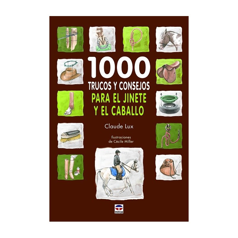 LIBRO 1000 TRUCOS Y CONSEJOS PARA EL JINETE Y EL CABALLO