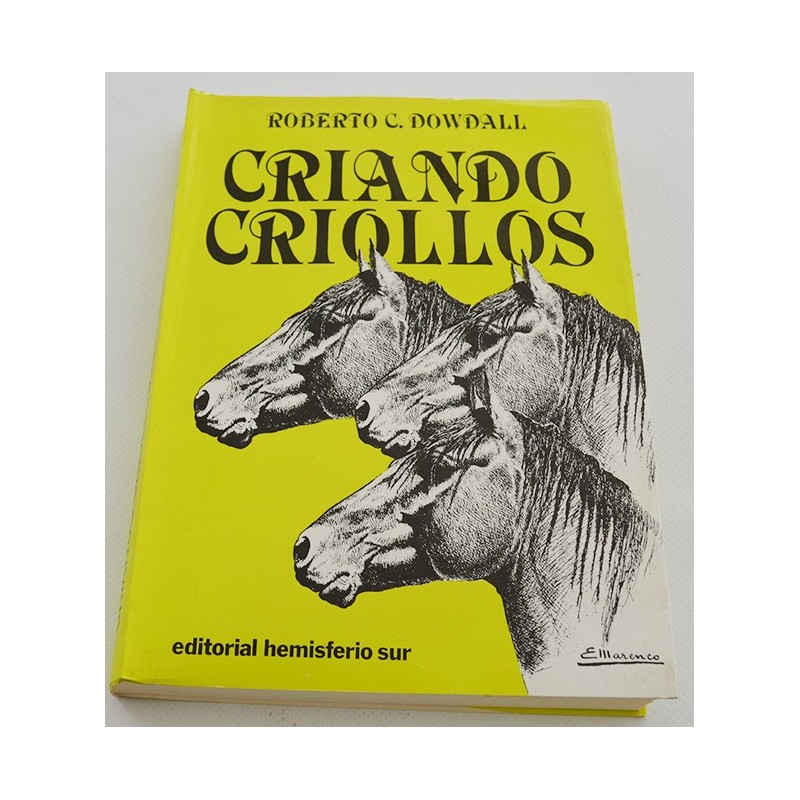 LIB.CRIANDO CRIOLLOS,ROBERTO D.DOWDALL