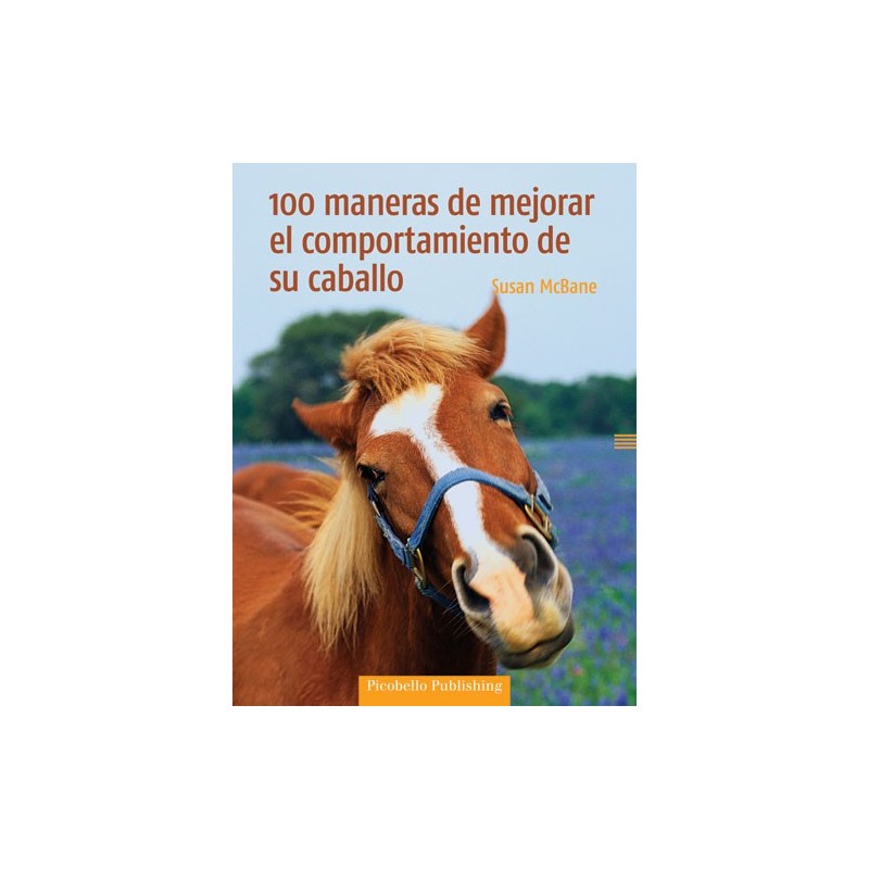 LIBRO 100 MANERAS DE MEJORAR EL COMPORTAMIENTO DE SU CABALLO