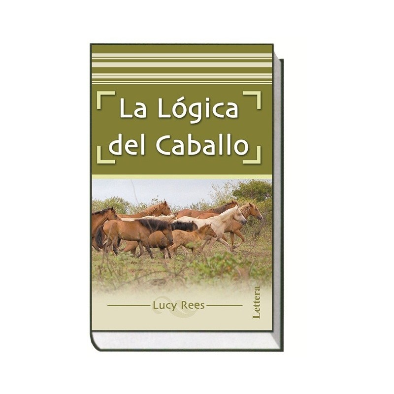 LIBRO LA LÓGICA DEL CABALLO, LUCY REES.