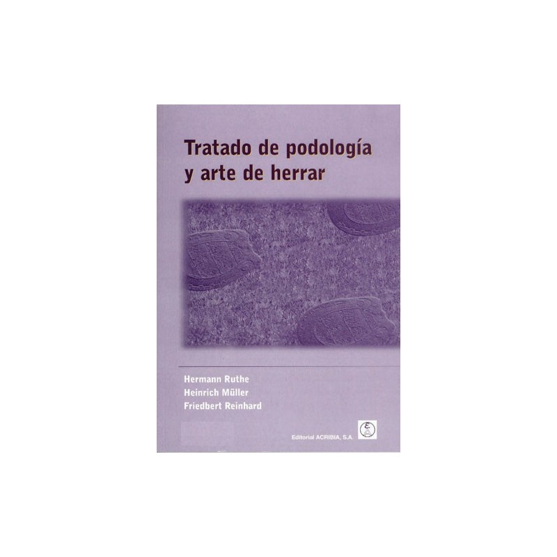 LIBRO TRATADO DE PODOLOGÍA Y ARTE DE HERRAR