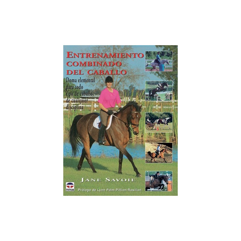 LIBRO ENTRENAMIENTO COMBINADO DEL CABALLO, DOMA ELEMENTAL PARA TODO TIPO DE CABALLO, DE CUALQUIER DI