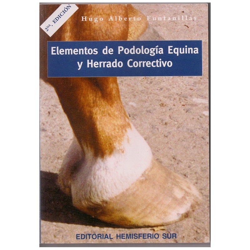 LIBRO ELEMENTOS DE PODOLOGÍA EQUINA Y HERRADO CORRECTIVO (2ª EDICION)