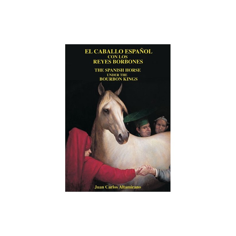 LIBRO EL CABALLO ESPAÑOL CON LOS REYES BORBONES